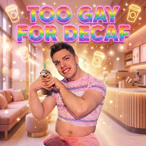Tobie Smile - Too Gay For Decaf