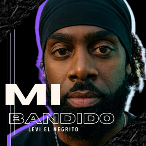 MI BANDIDO by LEVI EL NEGRITO