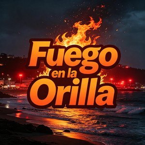 Fuego en la Orilla by djgogo