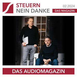 Steuern Nein Danke - Das Audiomagazin - 02.2024 (Die Steuersparstrategie)