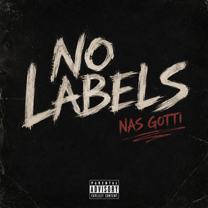 NO LABELS by Nas gotti