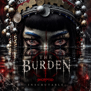 The Burden by ENCRYPTED*