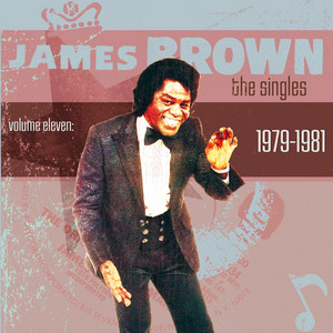 The Singles Vol. 11: 1979-1981 - Compilation by James Brown | Spotify
