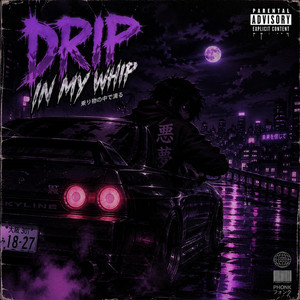 Drip In My Whip by Sam Smoke