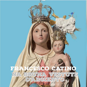 Francesco Catino - Na Bruna Vestute D'Argiento