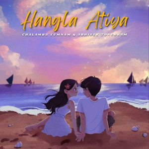 Hangla Atiya by Chalamba Yumnam, Abhisek Tongbram