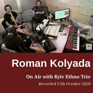 On Air with Kyiv Ethno Trio (Recorded 15th October 2020 Live)