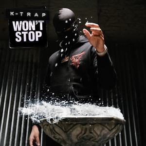 Won't Stop by K-Trap