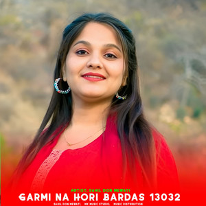 Garmi Na Hori Bardas 13032 by Sahil Don Mewati