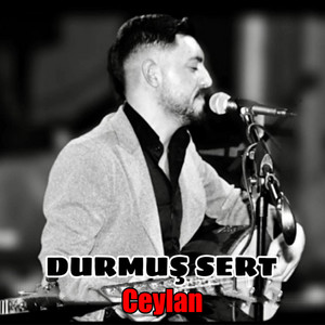 Durmuş Sert - Ceylan