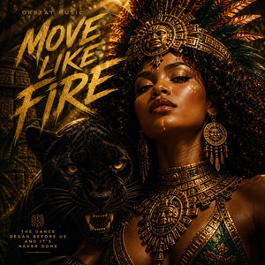 Move Like Fire by Orbeat Music