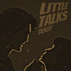 Little Talks by DUKES