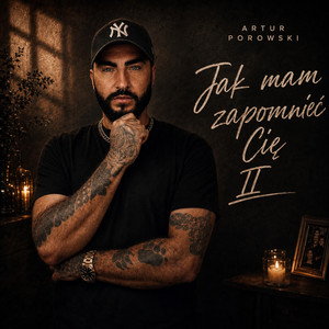 Jak mam zapomnieć Cię II by Artur Porowski