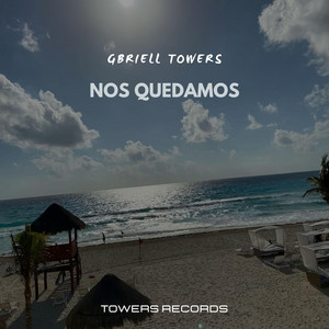 Nos quedamos by Gbriell Towers