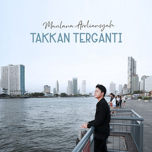 Maulana Ardiansyah - Takkan Terganti
