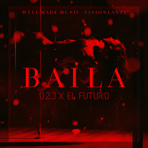 Baila (feat. El Futuro) by O.2.J, El Futuro