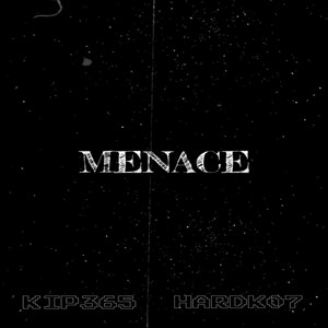 Menace by Kip365, HARDK07
