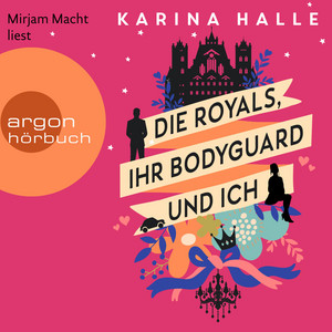 Die Royals, ihr Bodyguard und ich [Roman (Ungekürzte Lesung)]