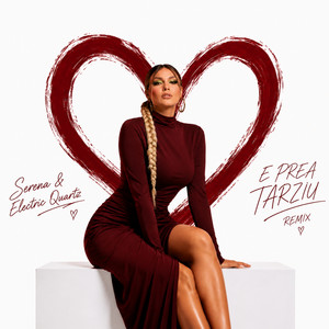 E prea tarziu (Remix) by Serena, Electric Quartz