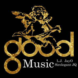 Good Music by L.J, Jayo, Sirelegant Jq