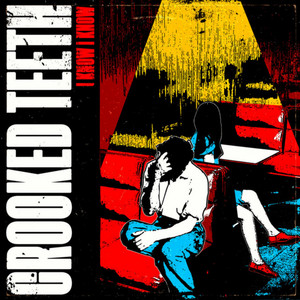 I Know I Know by Crooked Teeth, megg