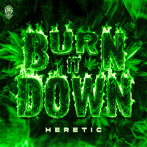 Burn It Down by Heretic