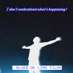 I don't understand what's happening by ALVES DE LIMA FILHO