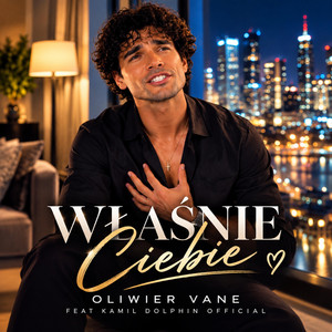WŁAŚNIE CIEBIE by OLIWIER VANE, Kamil Dolphin Official