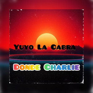 Donde Charlie by Yuyo La Cabra