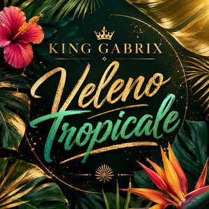 Veleno Tropicale by King Gabrix
