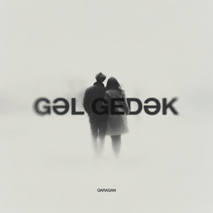 Qaraqan - Gəl Gedək