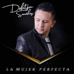Debitson Sanchez - La mujer perfecta