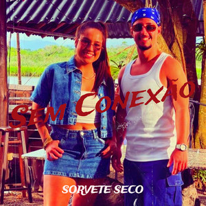 Sem Conexão by Sorvete Seco