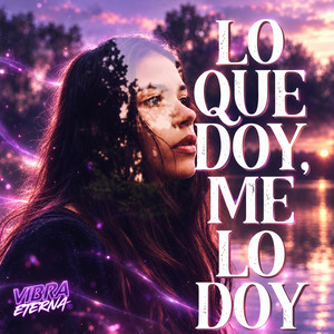 LO QUE DOY ME LO DOY by Vibra Eterna