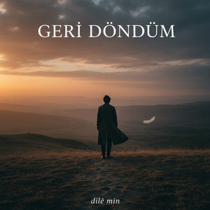 Dilê Min - Geri Döndüm