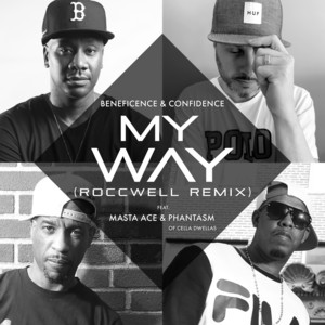 My Way (feat. Masta Ace & Phantasm (of Cella Dwellas)) - Roccwell Remix by Beneficence, Confidence, Roccwell, Masta Ace, Phantasm (of Cella Dwellas)
