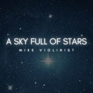 Mike Violinist - A Sky Full of Stars