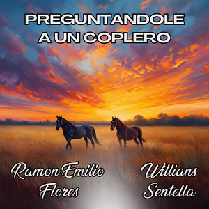 Preguntándole a un Coplero by Ramón Emilio Flores, Willians Sentella