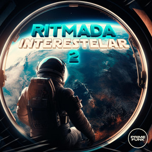 DJ Duarte, DJ Kayo Original, MC Rondom, MC Lipivox & Prime Funk - Ritmada Interestelar 2