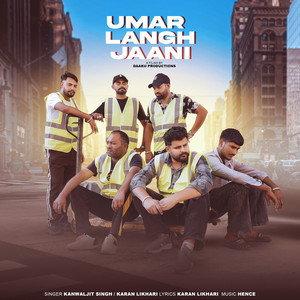 Karan Likhari & Kanwaljit Singh - Umar Langh Jaani