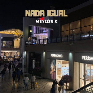 Nada Igual by Meylor K
