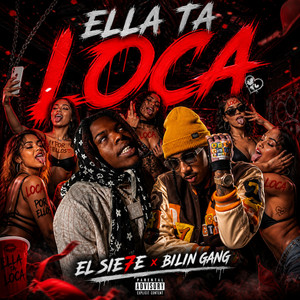 Ella Ta Loca by El Sie7e, Bilin Gang