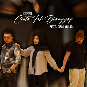 idrrd - Cinta Tak Dianggap (feat. Dewi Aulia)
