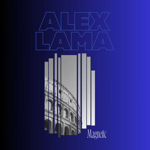 Magnetic - Radio Edit by Alex Lama