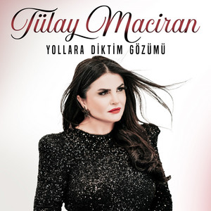 Tülay Maciran - Yollara Diktim Gözümü