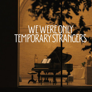 Halo Wren - We Were Only Temporary Strangers