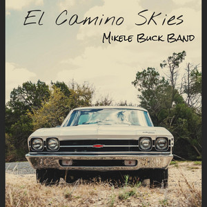 El Camino Skies by Mikele Buck Band