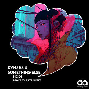 Heidi - Extrawelt Remix by Something Else, Kynara, Extrawelt