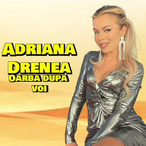 Adriana Drenea - Oarba Dupa Voi