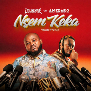 Ogunskele - Nsem Keka (feat. Amerado)